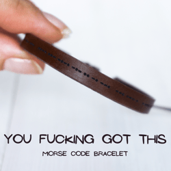 You Fucking Got This morse code bracelet, friendship bracelet, best friend gifts, leather bracelet, motivational bracele