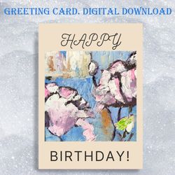 printable flower card, happy birthday card, digital greeting card, hand painted abstract floral painting birthday e-card