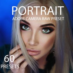 60 camera raw portrait presets, presets portrait , desktop lightroom presets , lightroom mobile presets , xmp presets