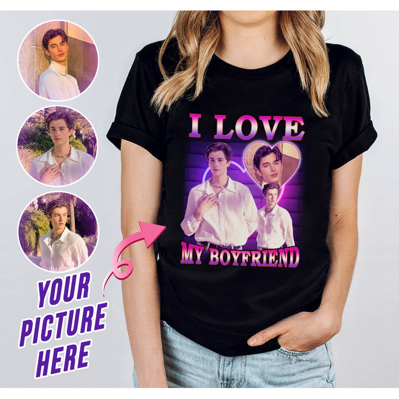 I Love My Boyfriend Custom Shirt I Heart My Boyfriend Shirt Personalized Photo Shirt I Love My Boyfriend Couple Custom Photo Shirt.jpg