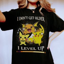 pichu raichu pikachu t shirt i dont get older i level up t shirt eevee evolution shirt anime japanese shirt