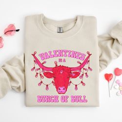 valentines bull shirt, valentine is a bunch of bull, funny valentine, retro valentine shirt, valentine gift, western swe