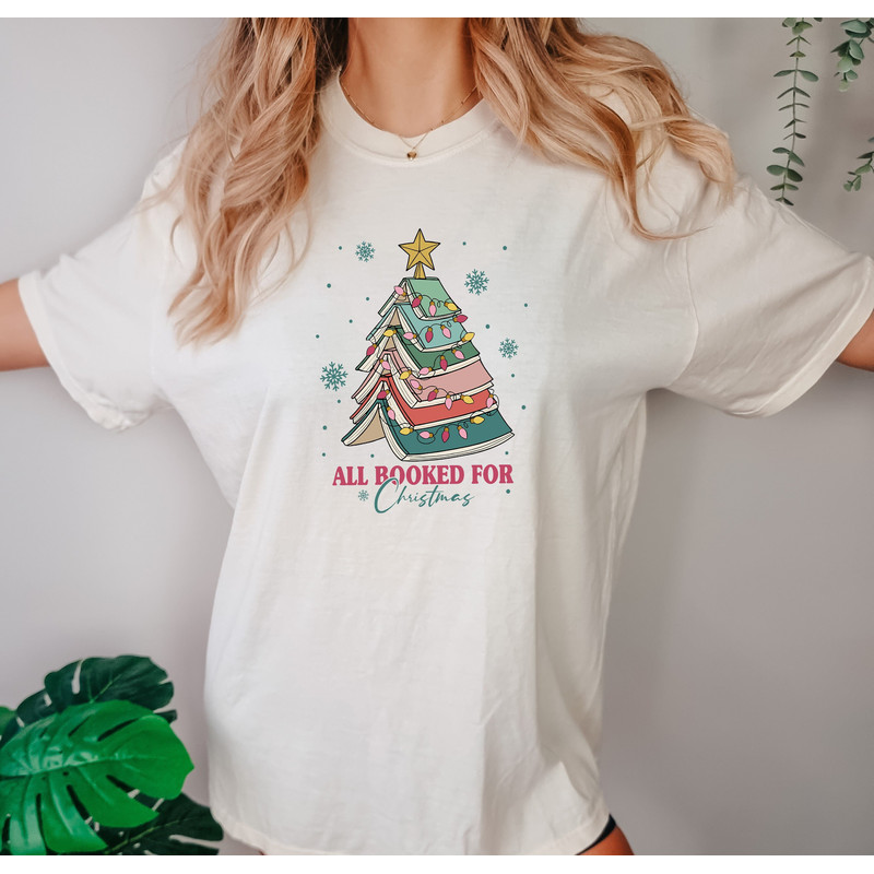 All Booked For Christmas Comfort colors Sweatshirt Gift for Librarian,Bookworm Christmas Hoodie,Christmas Book Tree Sweatshirt,Book Lovers.jpg