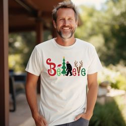 believe big foot comfort colors shirt, big foot search team tee, big foot camping sweatshirt, funny christmas tee, big f