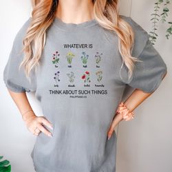 christian comfort colors tshirts women, jesus shirts for women, whatever is think about such things, bible verse shirt,