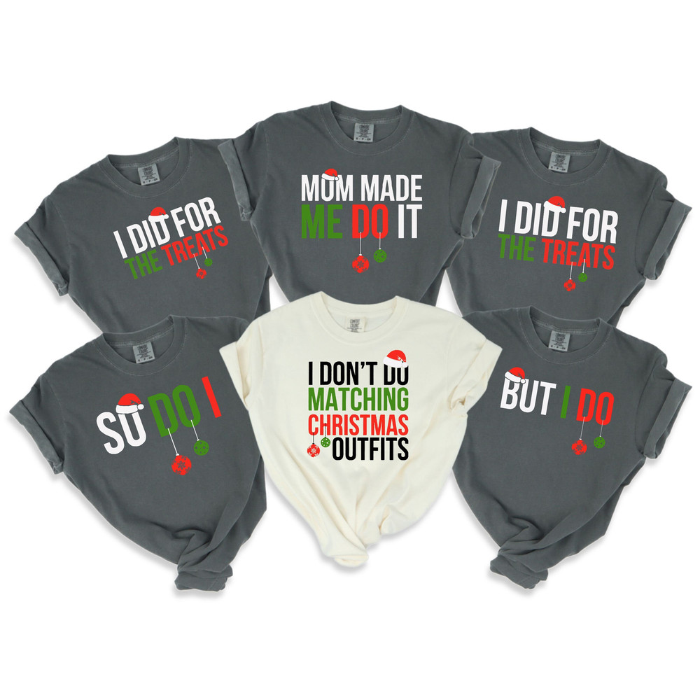 Christmas Family Matching Shirt, Funny Xmas Sweatshirt, I Don't Do Matching Christmas Outfits, But I Do Tee, Family Christmas Pajamas Gifts.jpg