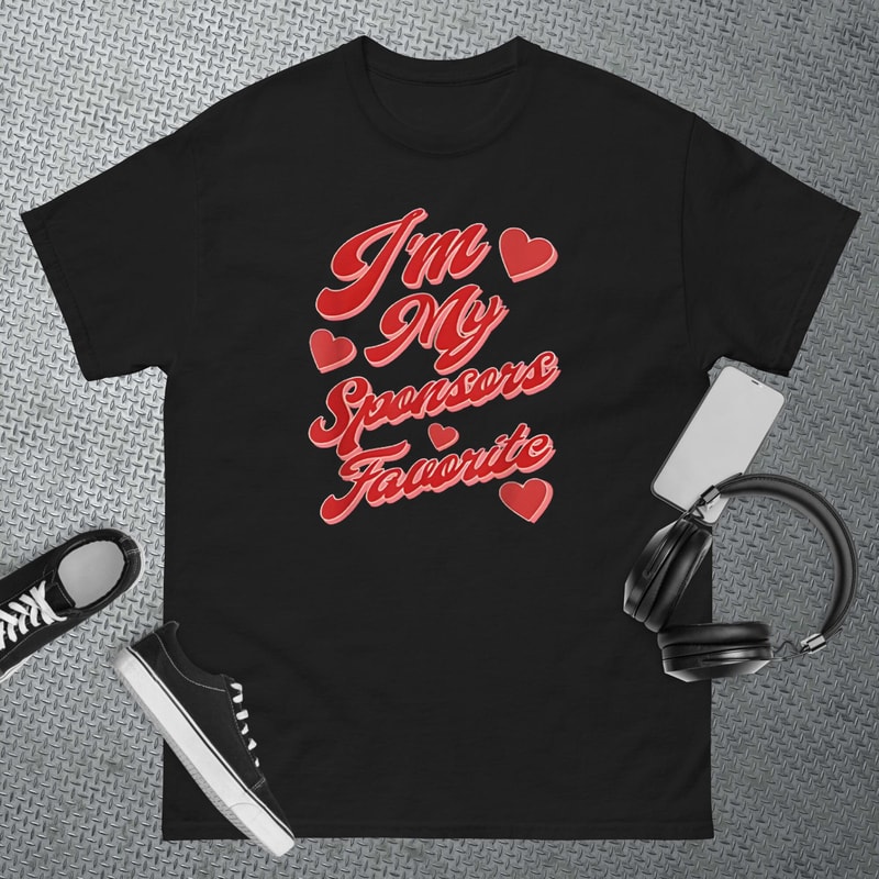 I'm My Sponsors Favorite Apparel T-Shirt.jpg