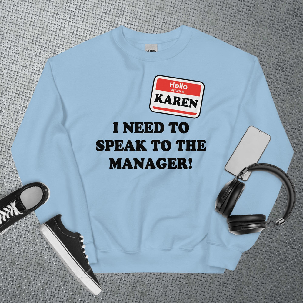 Karen Halloween Costume I Want To Speak To The Manager Sweatshirt.jpg