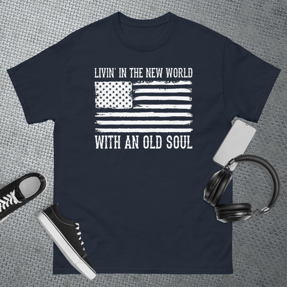 Living In The New World With An Old Soul America Flag T-Shirt.jpg