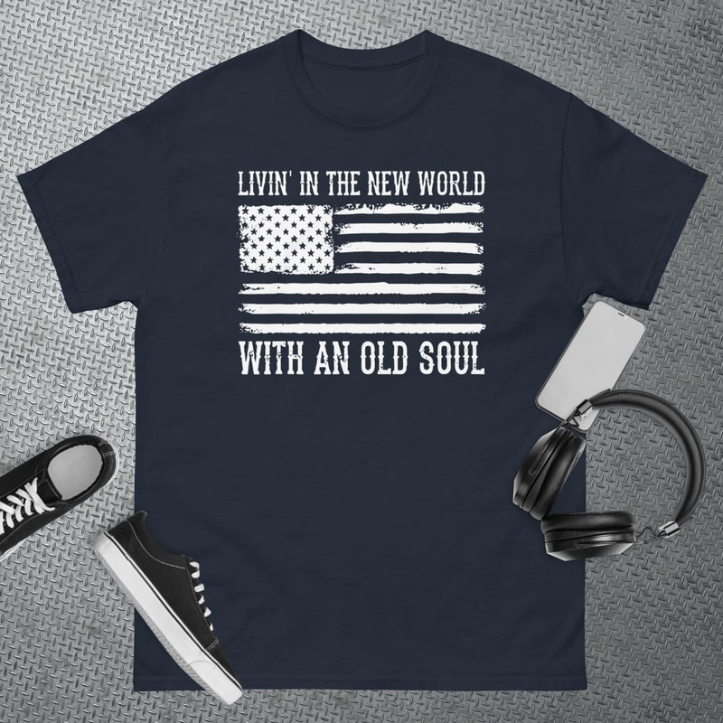 Living In The New World With An Old Soul America Flag T-Shirt.jpg
