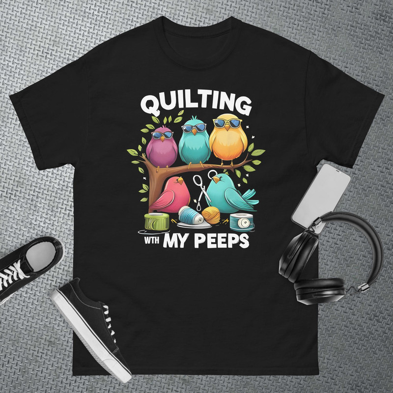 Quilting With My Peeps Funny Quilting Gift T-Shirt.jpg