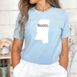 mississippi, mississippi roots, mississippi shirt, biloxi blues, ole miss shirt, mississippi native, jackson, vicksburg,