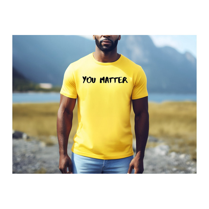 You Matter Shirt, Guidance Counselor Shirt, Teacher Shirt, Psychologist Shirt, Social Worker Shirt, Supportive Shirt, Therapist Shirt, Love.jpg
