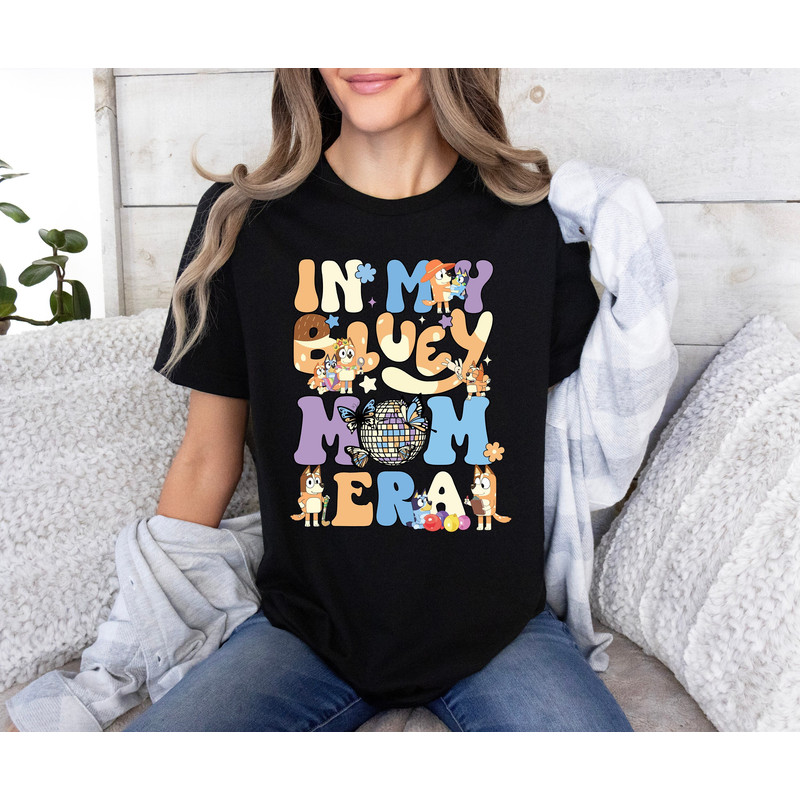 In My Bluey Mom Era Shirt, Bluey Cool Mom Club Shirt, Bluey Chilli Heeler Shirt, Bluey Mom Shirt, Bluey Mum Gift, In My Mom Era.jpg
