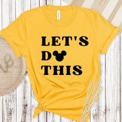 lets do this disney shirt, comfort colors shirts, disney shirt, disney world shirt, mickey and minnie, disney shirts,