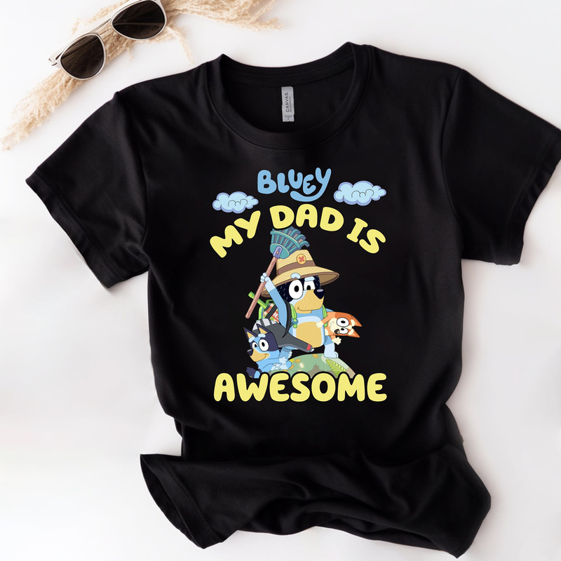 My dad is Awesome Bluey Shirt, Bluey shirt, Bluey Character Shirt, Bluey Heeler Family Shirt, Bluey Birthday Gift, Bluey and Bingo Tee.jpg
