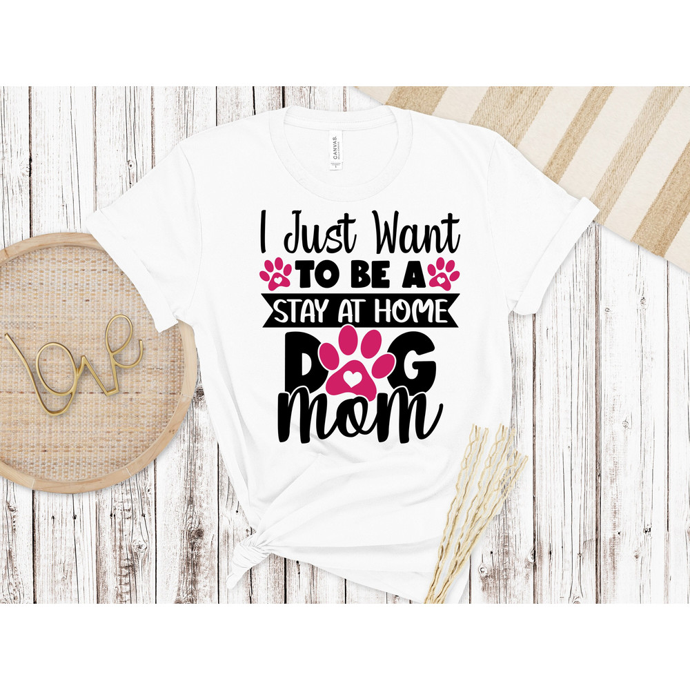 Stay at Home Dog Shirt, Cat Mom Shirt, Dog Mama T-Shirt,Dog Shirt, Dog Lover, Mother's Day Gift For Mom, Dog Lover Gift, Dog Shirt,Mom Shirt.jpg