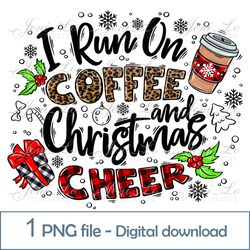 i run on coffee and christmas cheer 1 png file merry cristmas clipart coffee print sublimation design download