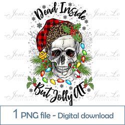 Dead inside But Jolly AF 1 PNG file Merry Christmas Sublimation Christmas skull design skull clipart Digital download