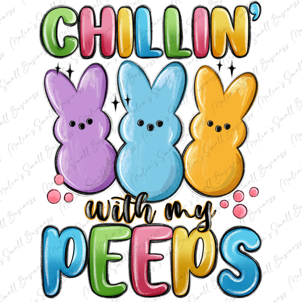 Chillin' with my peeps png sublimation design download, Easter Day png, Happy Easter Day png, Easter png, sublimate designs download.jpg