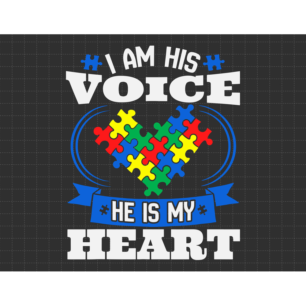 I'm His Voice He Is My Heart Svg, Puzzle Piece Svg, Autism Support Svg, 2nd April Svg, Autism Awareness, Proud Autism Svg.jpg