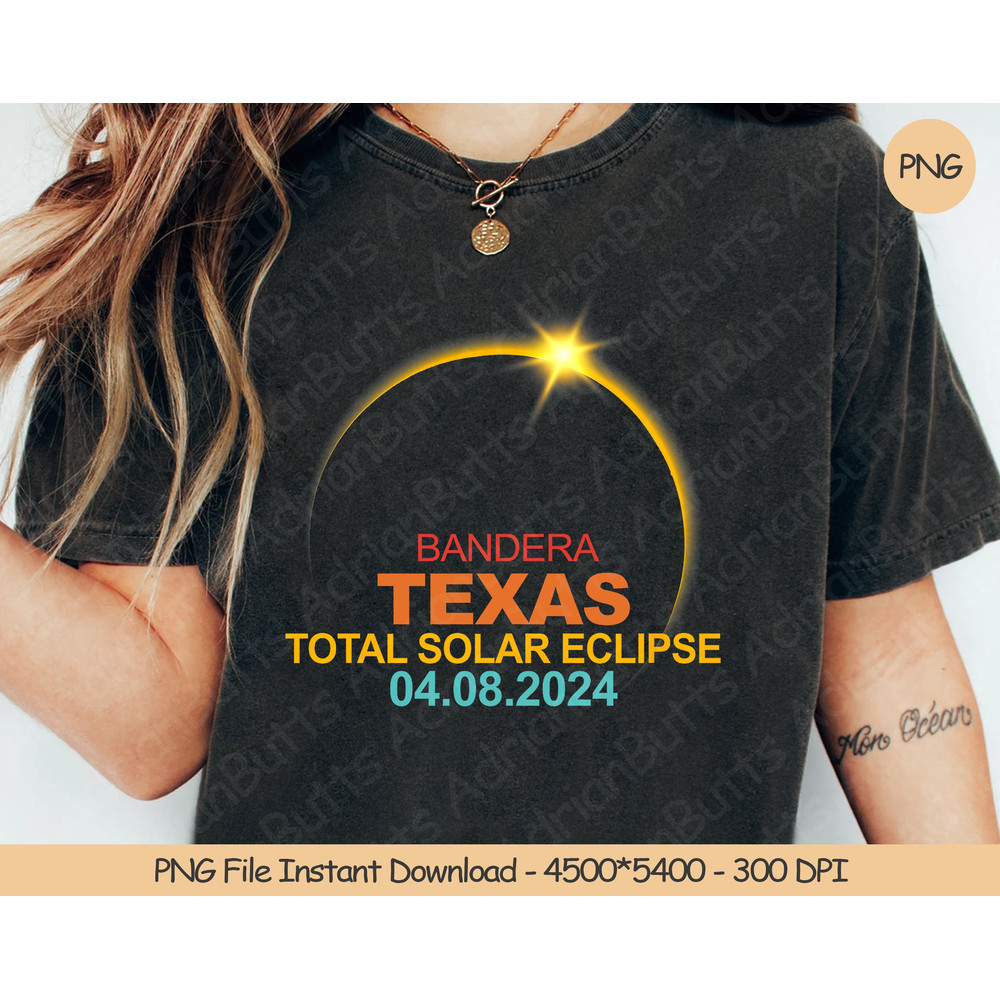 Bandera Texas Total Solar Eclipse 04.08.2024 PNG Digital Design Download Sublimation PNG Funny Gift.jpg