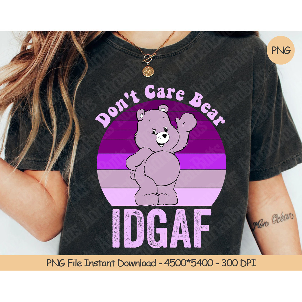 Don't Care Bear IDGAF PNG Digital Design Download Sublimation PNG Christmas Movies Characters.jpg
