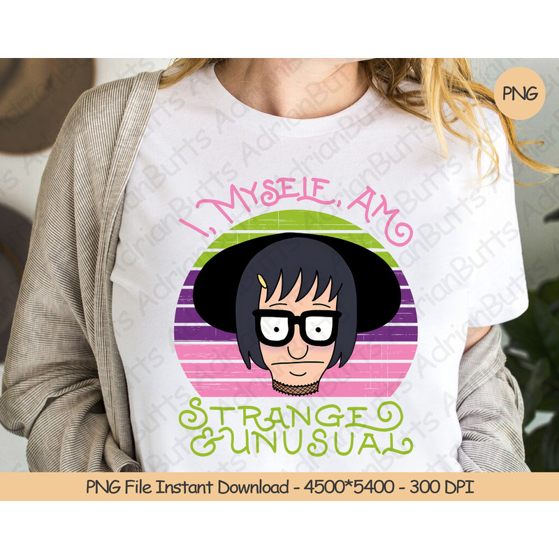 I, Myself, Am Strange & Unusual PNG  Digital Design Download  Sublimation PNG  Funny Bob's Burgers.jpg