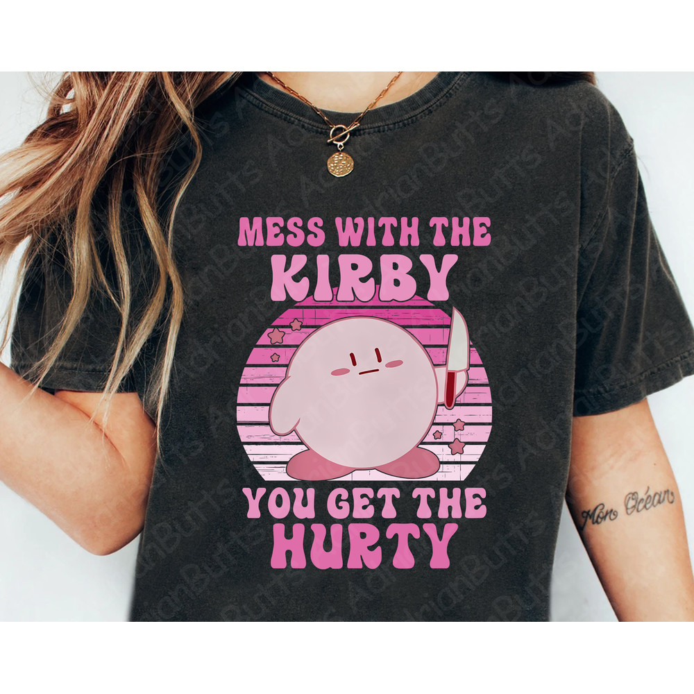 Mess With The Kirby You Get The Hurty T-Shirt, Movies Characters, Trendy Funny T-shirt.jpg