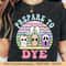 Prepare To Dye PNG Digital Design Download Sublimation PNG Trendy Funny Easter Gift.jpg