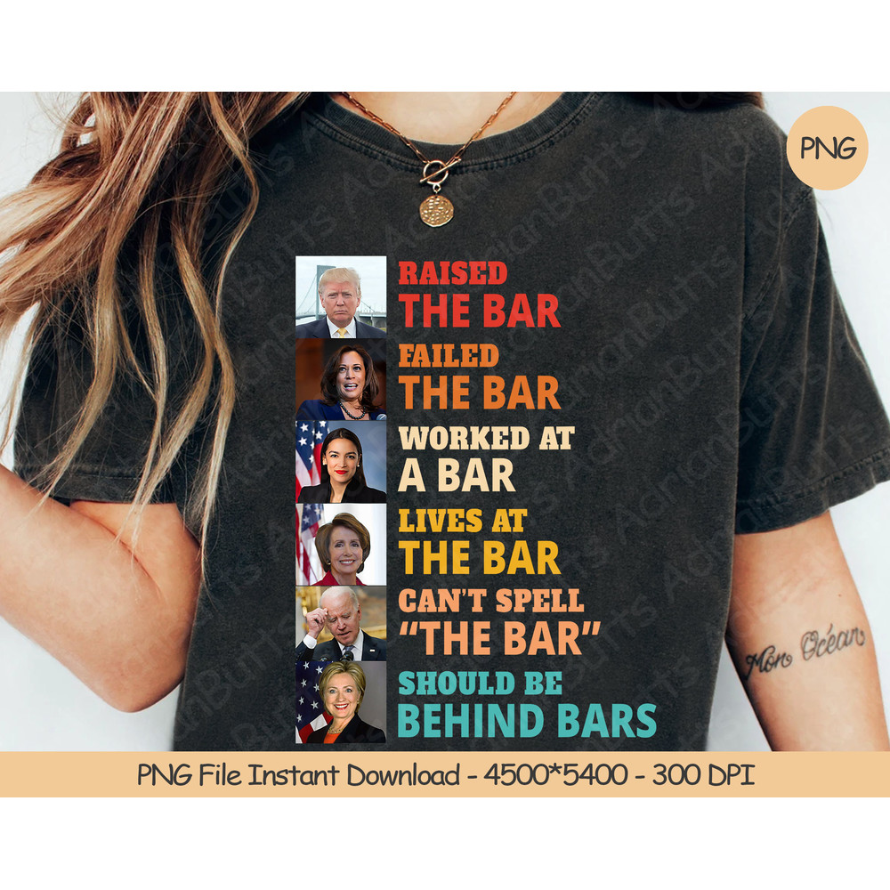 Raised The Bar Failed The Bar Worked At A Bar PNG Digital Design Download Sublimation PNG President 2024 Election PNG.jpg