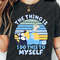 The Thing Is I Do This To Myself T-Shirt, Valentine's Day Gift, Movies Characters, Trendy Muffin, Trendy Dog And Friends T-shirt.jpg