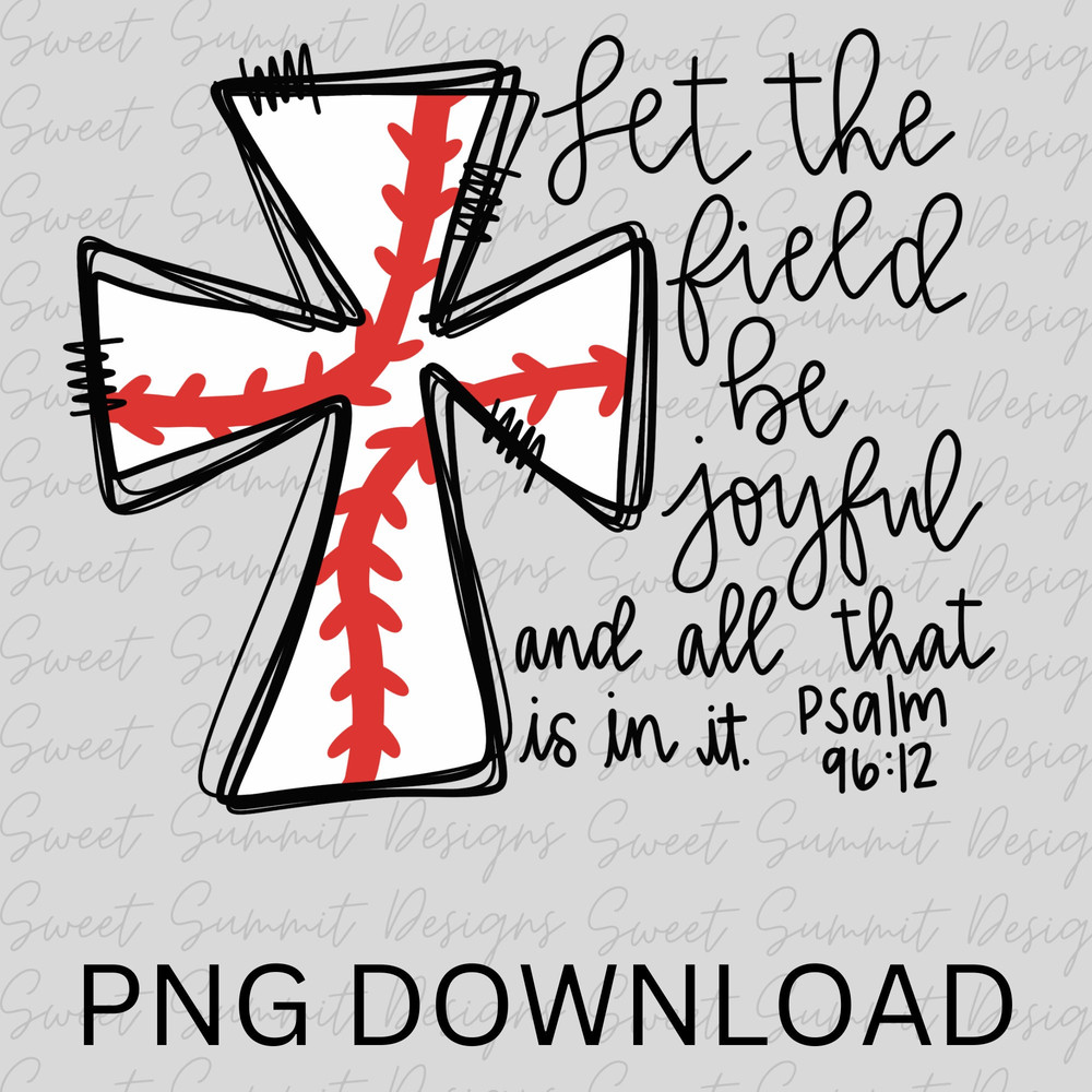 Baseball png, Psalm 96 12 png, Christian baseball png, Let the field be joyful and all that is in it png, Bible verse png.jpg