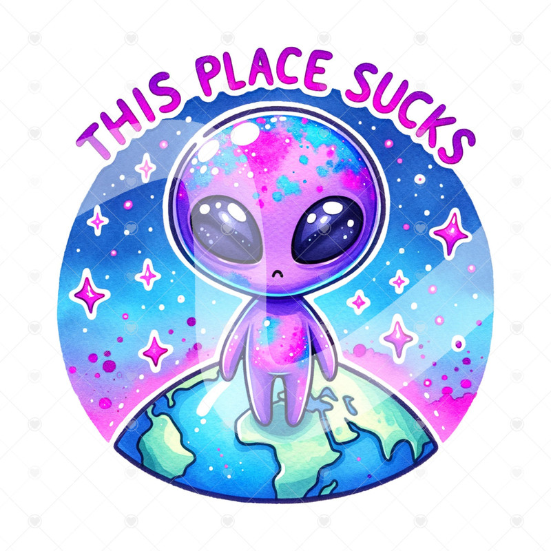Antisocial Alien Clipart, This Place Sucks Funny Alien PNG, Sarcastic Alien Clipart, Sarcasm Png, Snarky Alien Shirt Sublimation Design.jpg