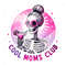 Cool Moms Club Sublimation PNG, Mom Life PNG, Skeleton Mom Clipart, Mama Skull Png, Mom Skull PNG Design, Mothers Day Clipart Wrap Design.jpg