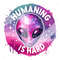 Cute Alien Clipart, Humaning is Hard Png, Alien Shirt Sublimation Design, Digital Download, PNG Instant DIGITAL ONLY, Tshirt Design.jpg