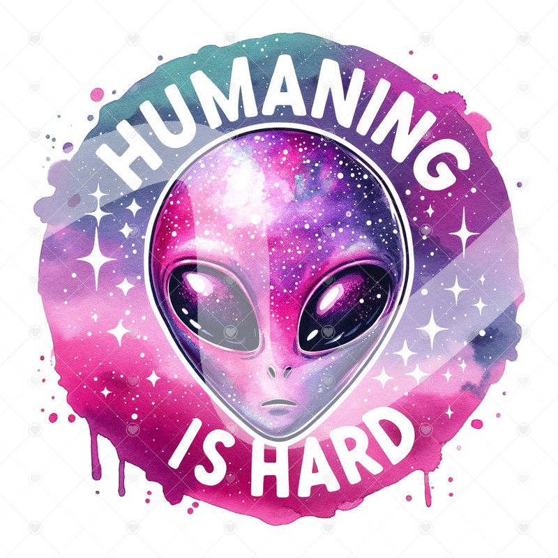 Cute Alien Clipart, Humaning is Hard Png, Alien Shirt Sublimation Design, Digital Download, PNG Instant DIGITAL ONLY, Tshirt Design.jpg