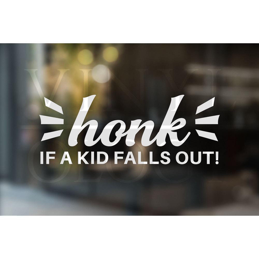 Honk If A Kid Falls Out Car Decal, Funny Car Decal, Funny Car Window Sticker, Honk Decal, New Car Gift, Car Owner Gift, Christmas Gift.jpg