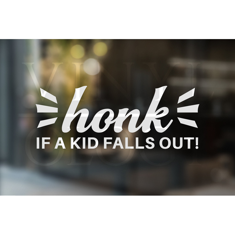 Honk If A Kid Falls Out Car Decal, Funny Car Decal, Funny Car Window Sticker, Honk Decal, New Car Gift, Car Owner Gift, Christmas Gift.jpg