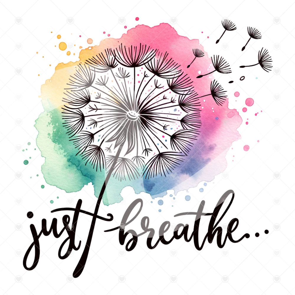 Just Breathe PNG Sublimation, Just Breathe Dandelion png, Quote Clipart, Dandelion Design png, Inspirational Quotes png, Motivational png.jpg
