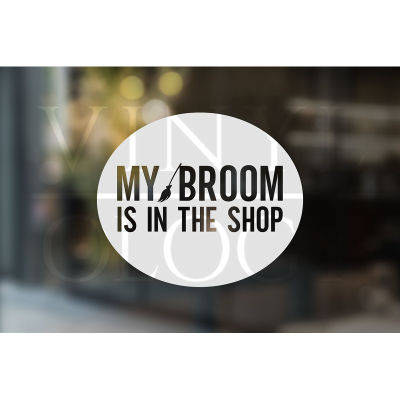 My Broom is in the Shop Car Decal, Witch Sticker, Witch Car Decal, Cute Bumper Sticker, Cute Car Decal, Window Decal, Personalized Gift Idea.jpg