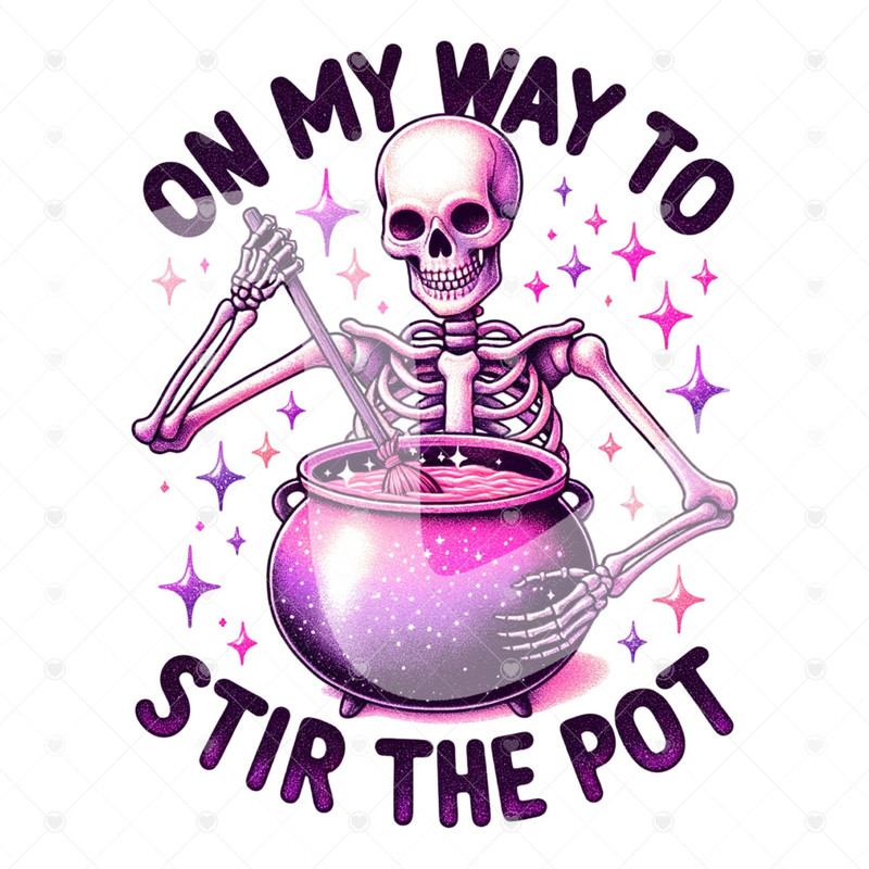 On My Way To Stir The Pot PNG, Digital Design Download, Snarky Skeleton Sublimation PNG, Trendy Tshirt Design, Funny Sarcastic Clipart.jpg