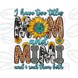 i have two titles mom and mimi and i rock them both png, mot, 34