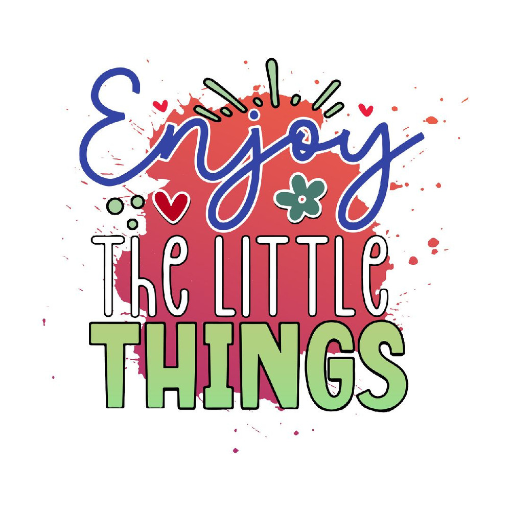 Enjoy The Little Things PNG Positive Affirmations 0
