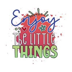 enjoy the little things png positive affirmations