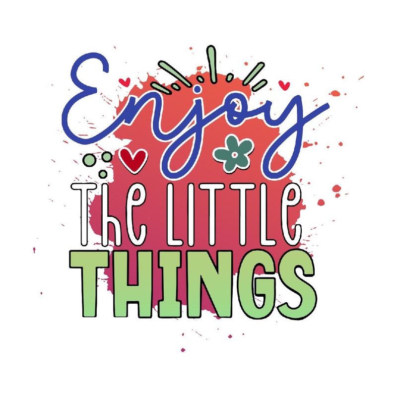 Enjoy The Little Things PNG Positive Affirmations 0
