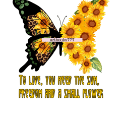 Butterfly, sunflower, sublimation, motivation, quote, life