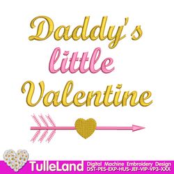 Daddys little Valentine Valentines Day Design applique for Machine Embroidery
