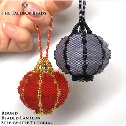 Beaded Lantern Pattern / Round Peyote Lantern Tutorial / Beaded Chinese Lanterns Seed Bead Pattern