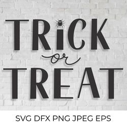 trick or treat svg. halloween quote cut file